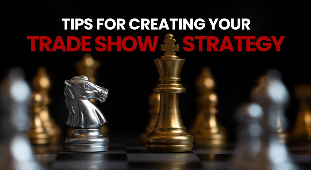 Tips For Creating Your Trade Show Strategy - TradeShowPlus